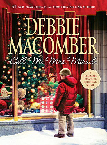 Call Me Mrs. Miracle (Mrs. Miracle, Bk 2) by Debbie Macomber