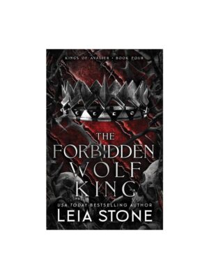 The Forbidden Wolf King - (The Kings of Avalier) by Leia Stone (Paperback)