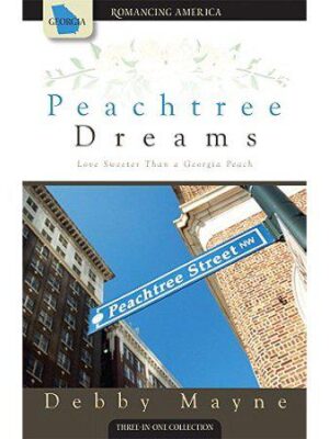 Romancing America: Peachtree Dreams : Love Sweeter than a Georgia Peach (Paperback)