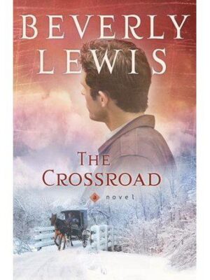The Crossroad (Amish Country Crossroads #2) by Beverly Lewis