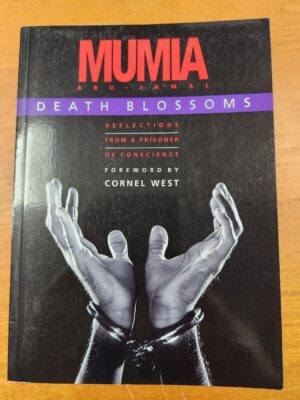 Death Blossoms : Reflections from a Prisoner of Conscience Mumia Abu-Jamal