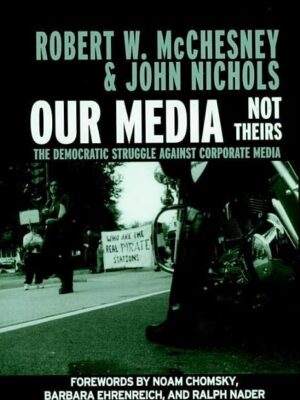 Open Media Books: Our Media, Not Theirs : The Democratic Struggle Against Corporate Media (Paperback)