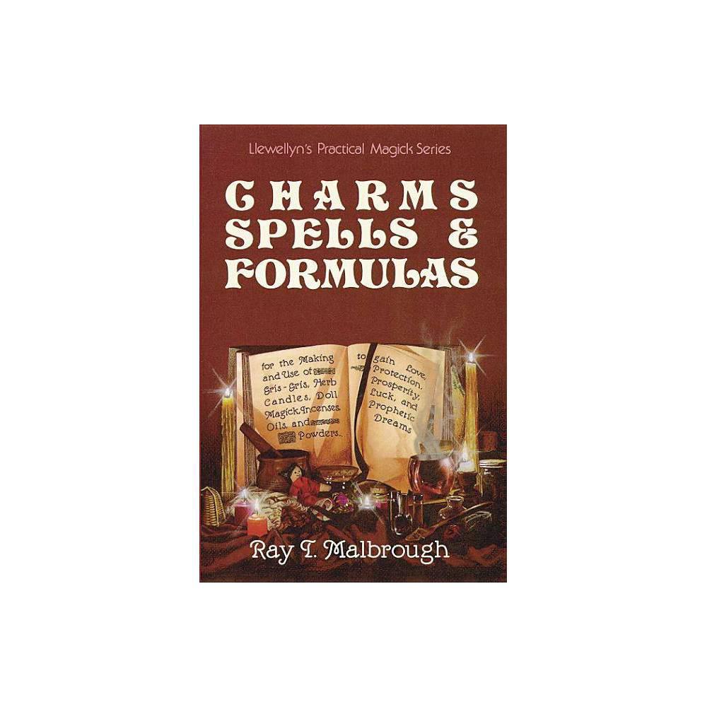 Charms, Spells, and Formulas (Llewellyn's Practical Magick) by Ray T. Malbrough