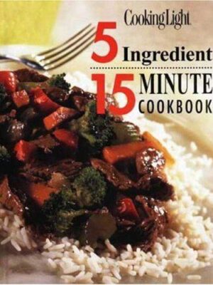 5 Ingredient 15 Minute Cookbook (Hardcover)