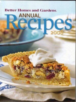 Better Homes and Gardens Annual Recipes 2008