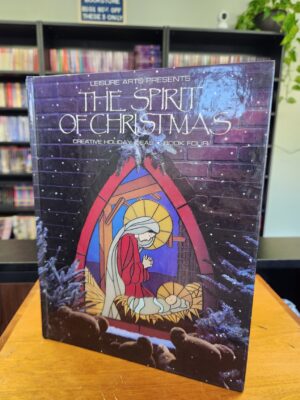 The Spirit of Christmas Creative Holiday Ideas Book 4